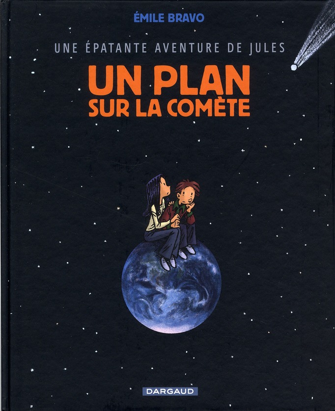 UNE EPATANTE AVENTURE DE JULES - TOME 6 - UN PLAN SUR LA COMETE