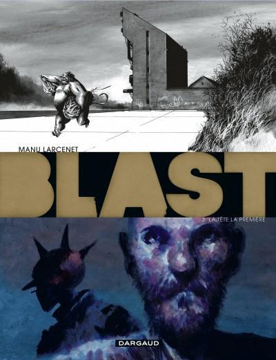 BLAST - TOME 3 - LA TETE LA PREMIERE