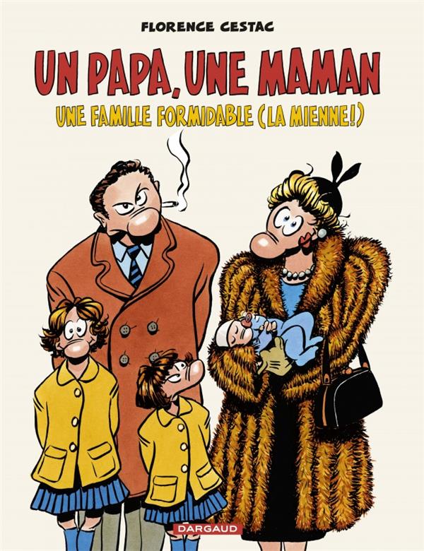 UN PAPA, UNE MAMAN, UNE FAMILLE FORMIDABLE (LA MIENNEA!)