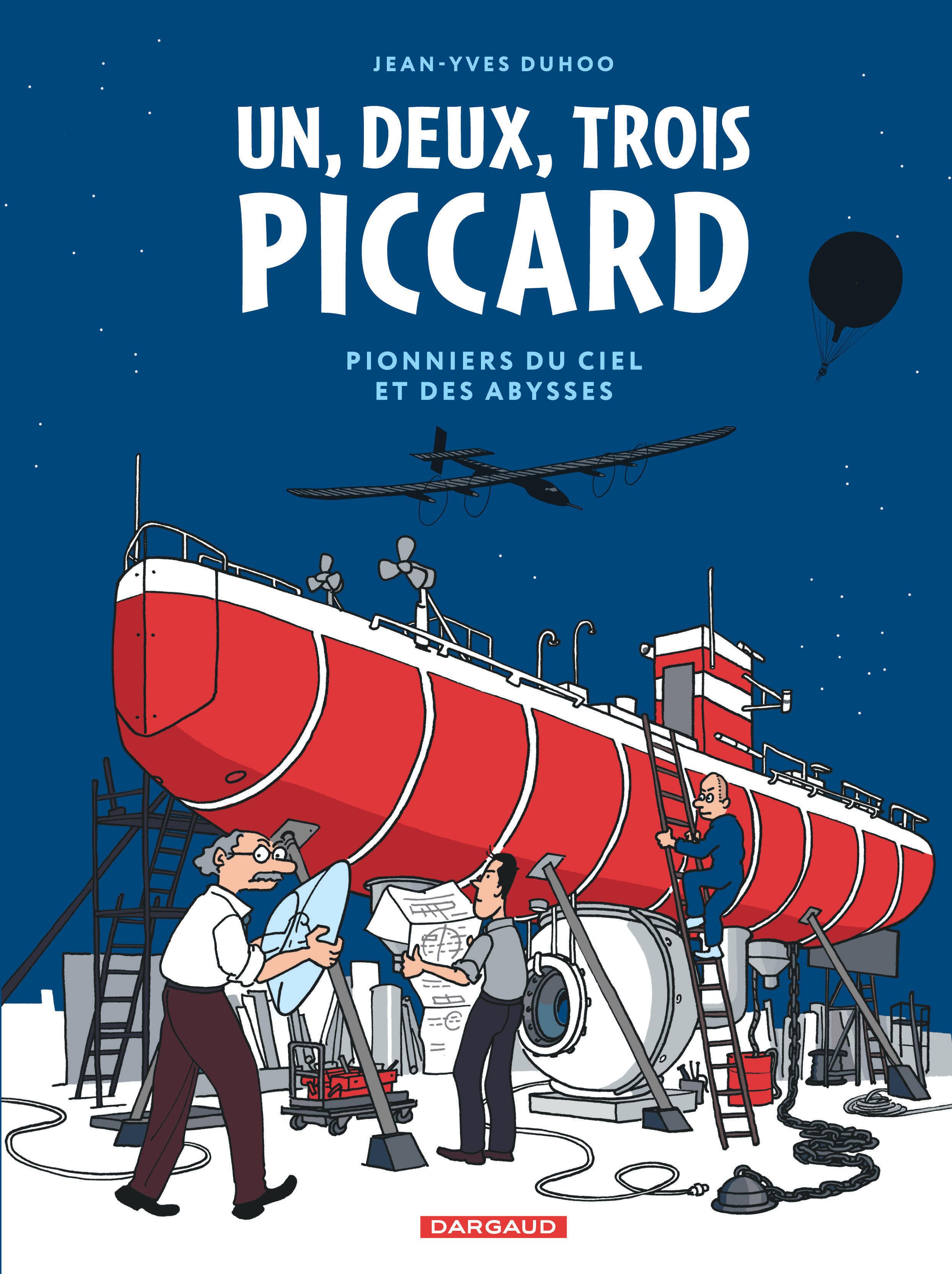 1, 2, 3 PICCARD ! - 1, 2, 3 PICCARD - PIONNIERS DU CIEL ET DES ABYSSES