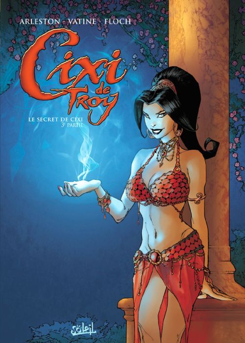 CIXI DE TROY T03 - LE SECRET DE CIXI - 3EME PARTIE
