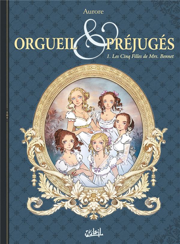 ORGUEIL ET PREJUGES T01 - LES CINQ FILLES DE MRS BENNET