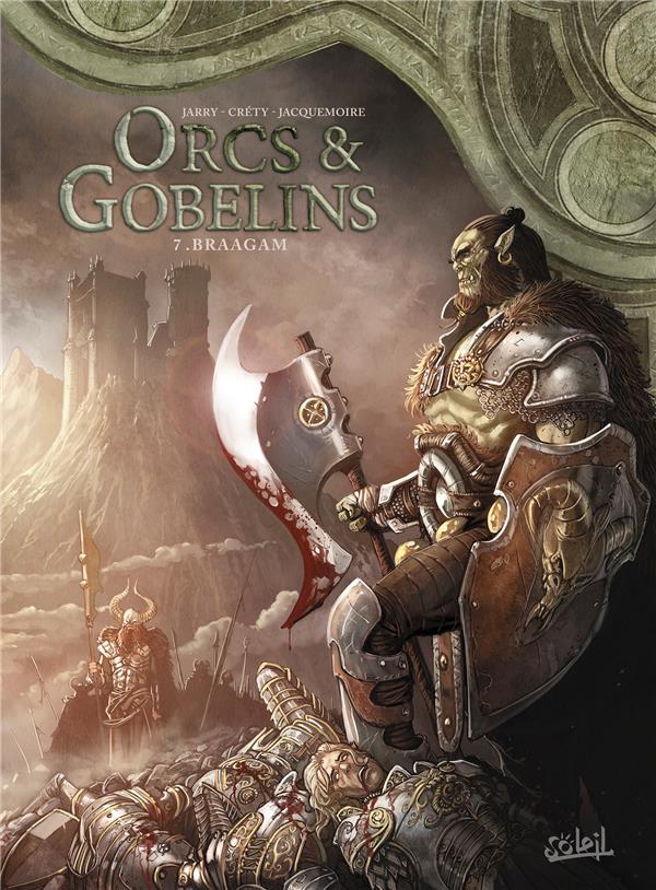 ORCS ET GOBELINS T07 - BRAAGAM