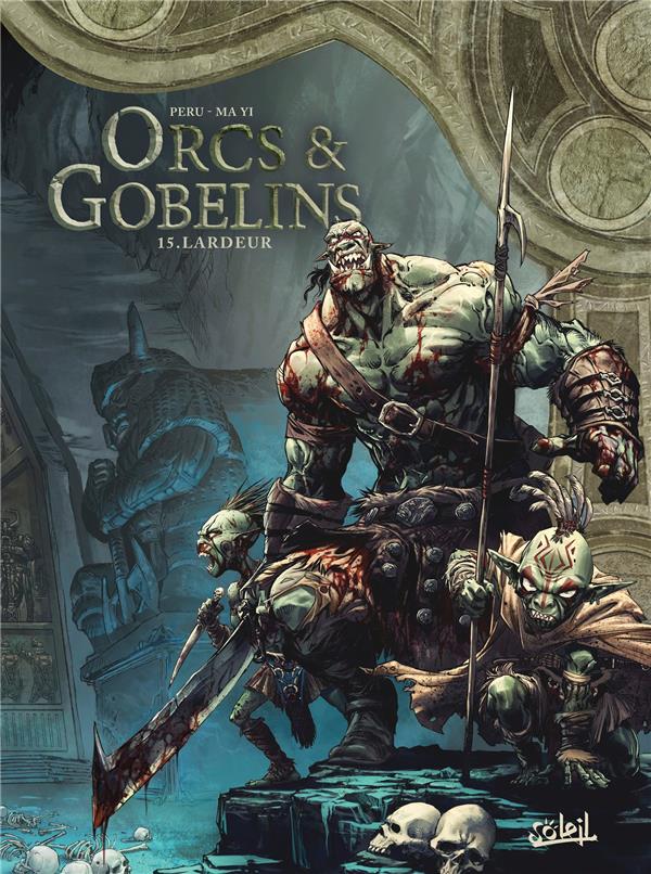 ORCS ET GOBELINS T15 - LARDEUR