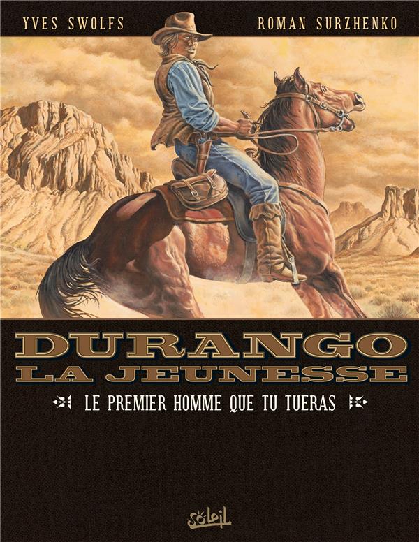 DURANGO LA JEUNESSE T01 - LE PREMIER HOMME QUE TU TUERAS