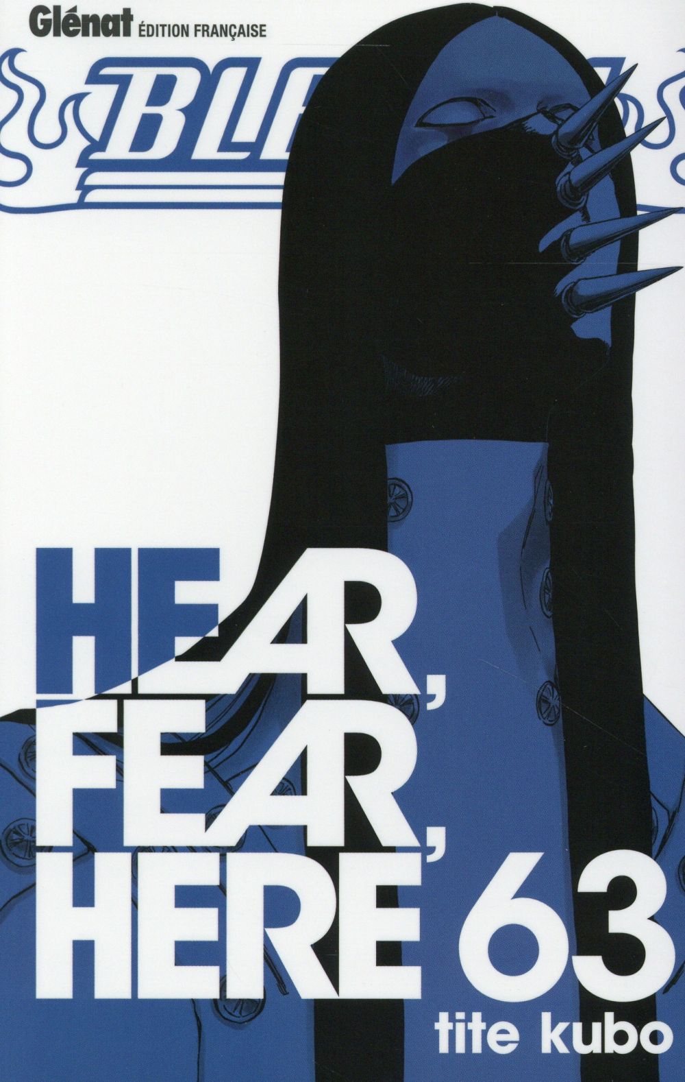 BLEACH - TOME 63 - HEAR, FEAR, HERE