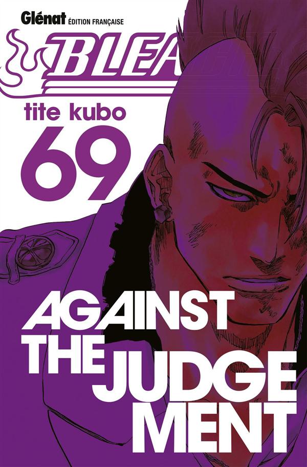 BLEACH - TOME 69 - AGAINST THE JUDGEMENT