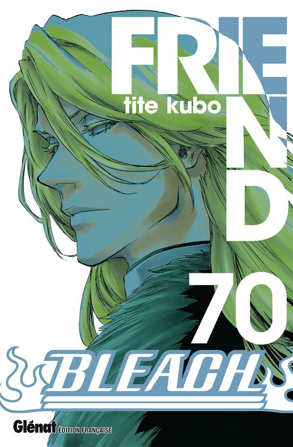 BLEACH - TOME 70 - FRIEND