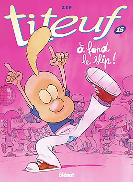 TITEUF - TOME 15 - A FOND LE SLIP !