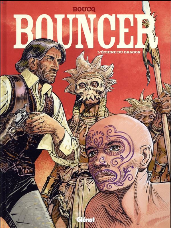 BOUNCER - TOME 11 - L'ECHINE DU DRAGON