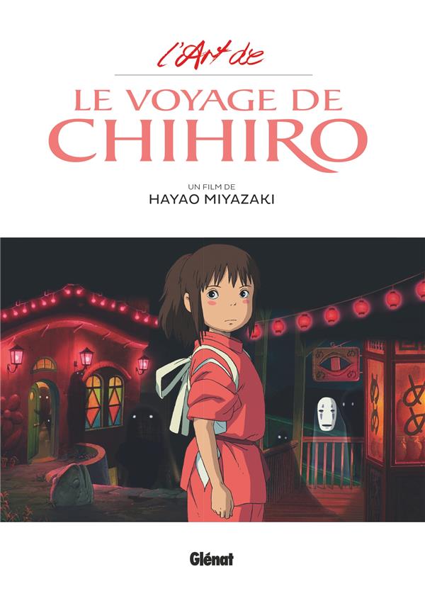 L'ART DU VOYAGE DE CHIHIRO - STUDIO GHIBLI