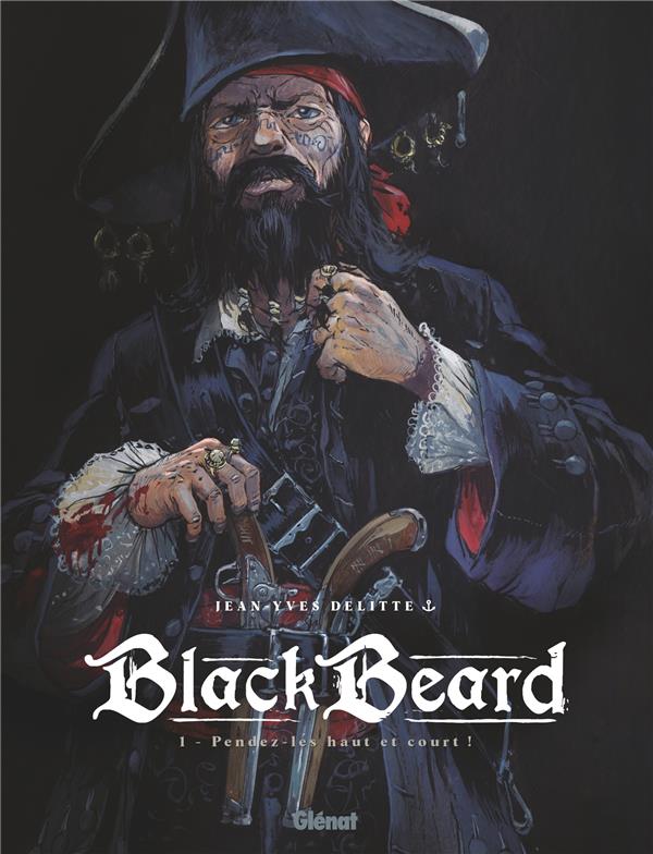 BLACK BEARD - TOME 01 - PENDEZ-LES HAUT ET COURT