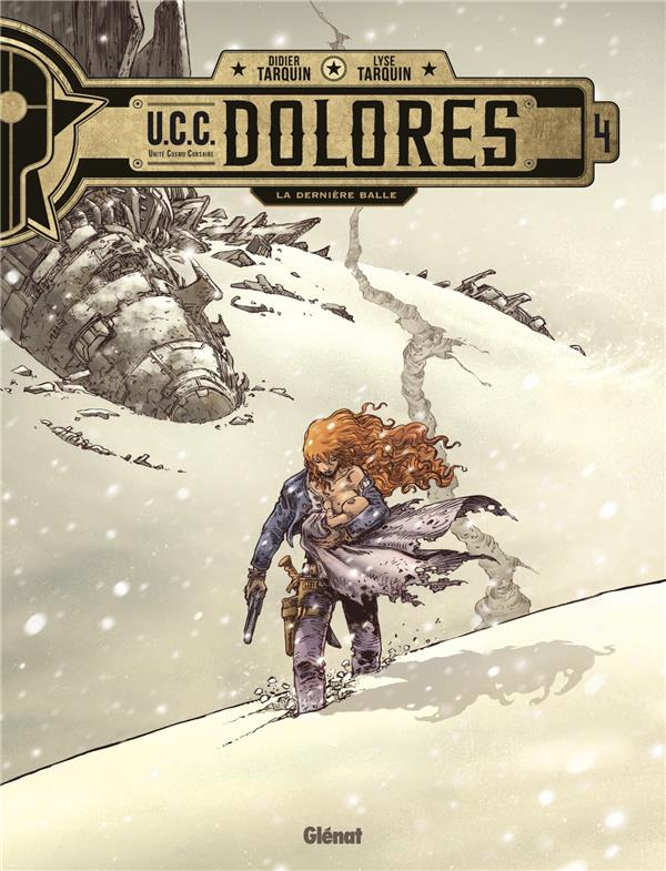 UCC DOLORES - TOME 04 - LA DERNIERE BALLE