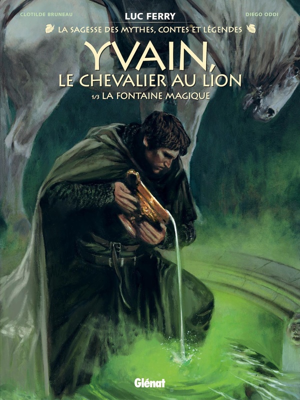 YVAIN, LE CHEVALIER AU LION - TOME 01 - LA FONTAINE MAGIQUE