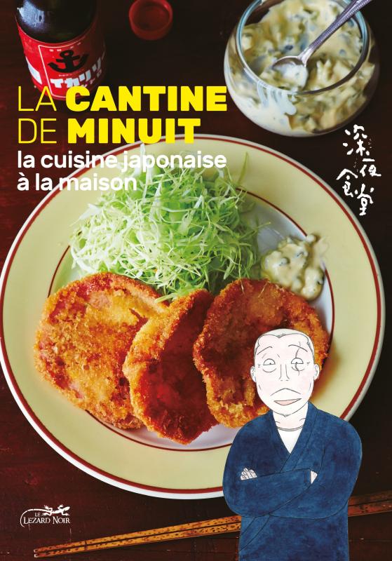 LA CANTINE DE MINUIT - LA CUISINE JAPONAISE A LA MAISON