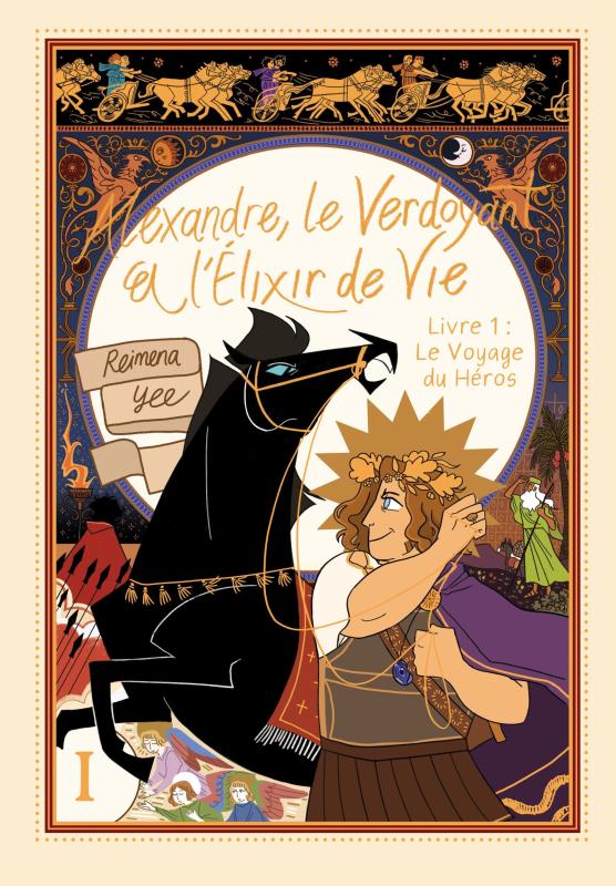 ALEXANDRE, LE VERDOYANT ET L'ELIXIR DE VIE , TOME 1. LE VOYAGE DU HEROS