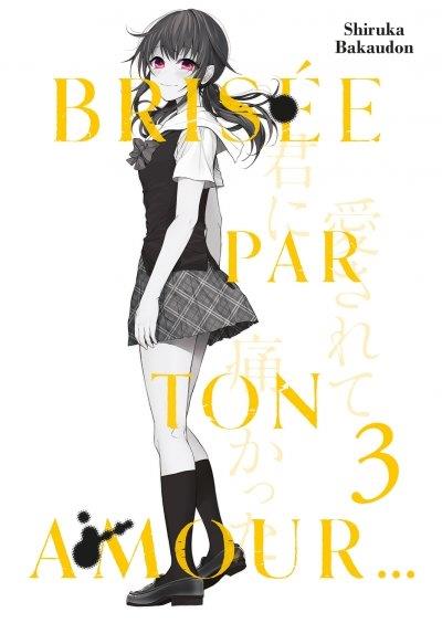 BRISEE PAR TON AMOUR  - TOME 3