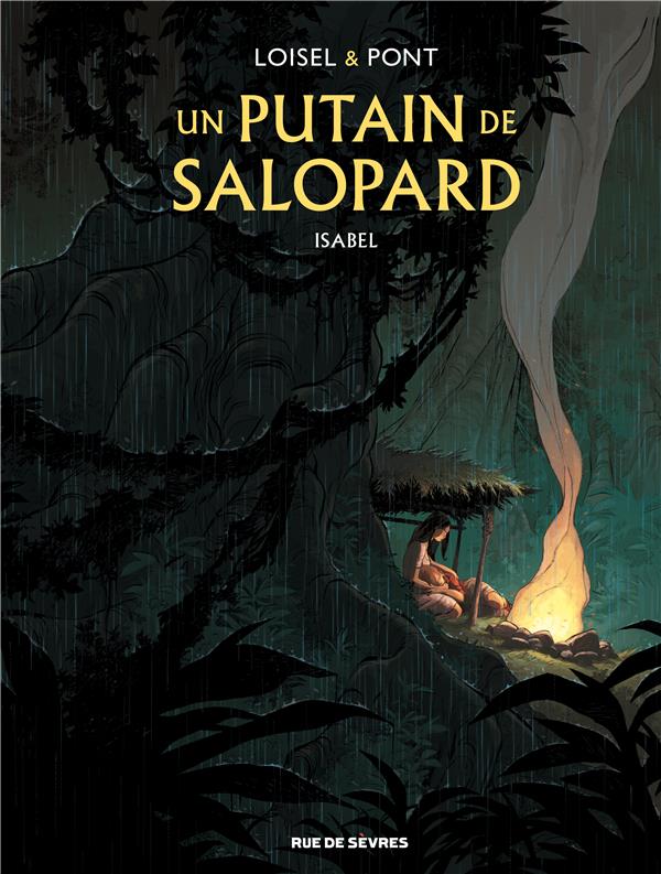 UN PUTAIN DE SALOPARD TOME 1 - ISABEL