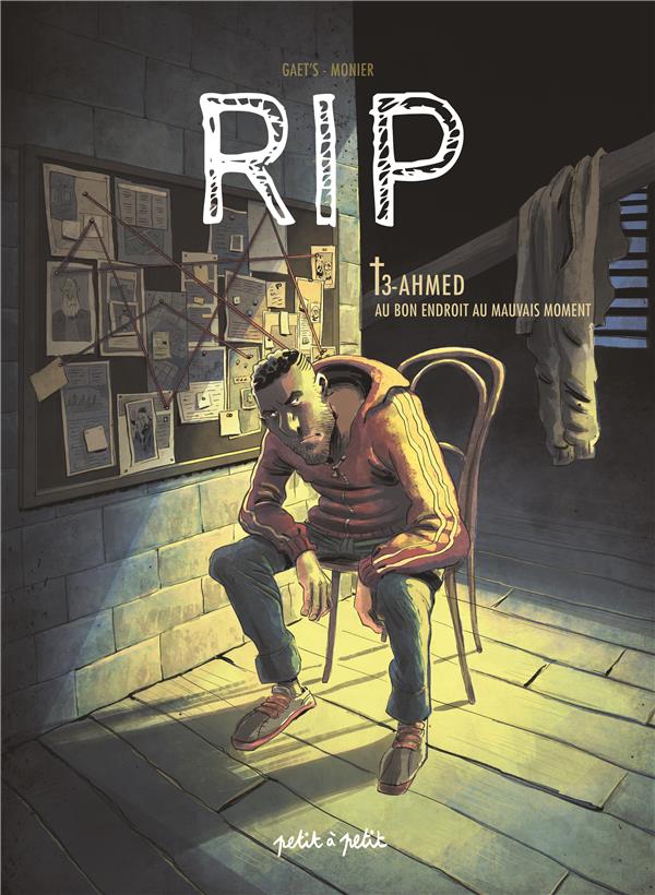 RIP - TOME 3 - AHMED AU BON ENDROIT AU MAUVAIS MOMENT