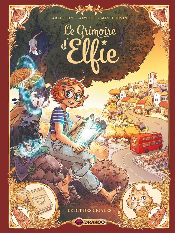 GRIMOIRE D'ELFIE (LE) - T02 - LE GRIMOIRE D'ELFIE - VOL. 02 - HISTOIRE COMPLETE - LE DIT DES CIGALES