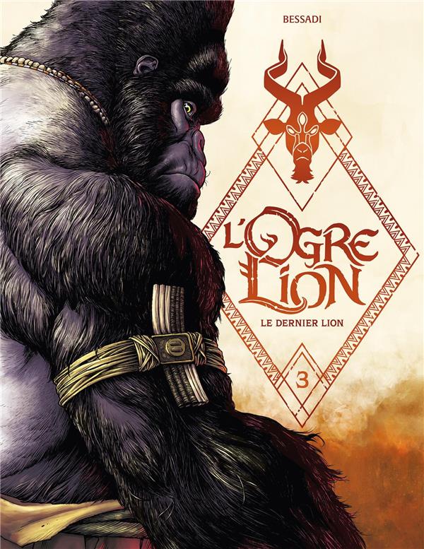 L'OGRE LION - T03 - L' OGRE LION - VOL. 03/3 - LE DERNIER LION