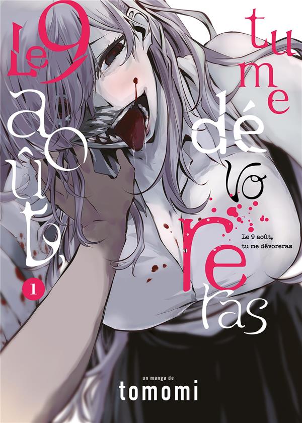 LE 9 AOUT, TU ME DEVORERAS - TOME 1