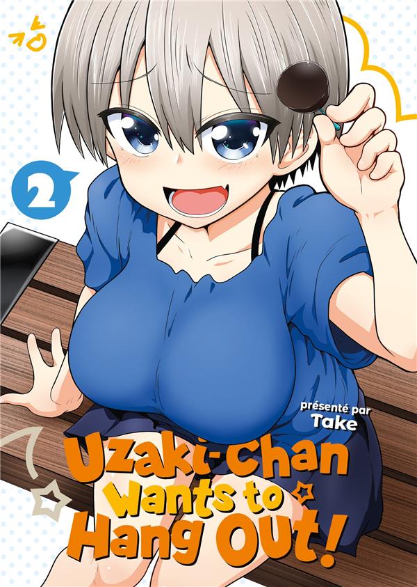 UZAKI-CHAN WANTS TO HANG OUT! - TOME 2