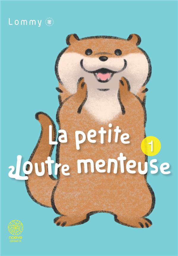 LA PETITE LOUTRE MENTEUSE T01