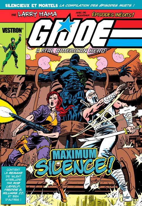 G.I. JOE, A REAL AMERICAN HERO : MAXIMUM SILENCE ! - SILENCIEUX ET MORTELS, LA COMPILATION DES EPISO