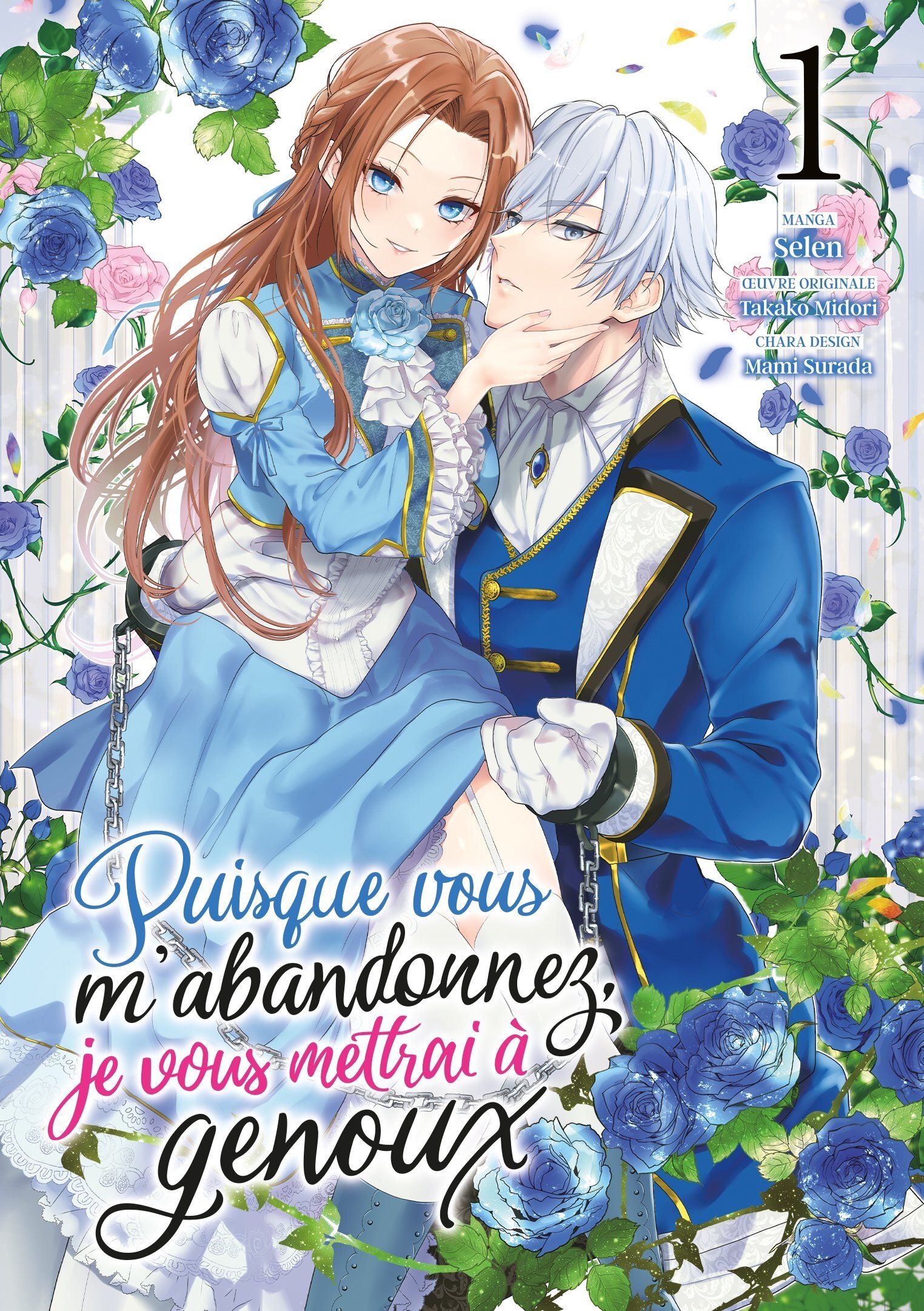 PUISQUE VOUS M'ABANDONNEZ, JE VOUS METTRAI A GENOUX - TOME 01