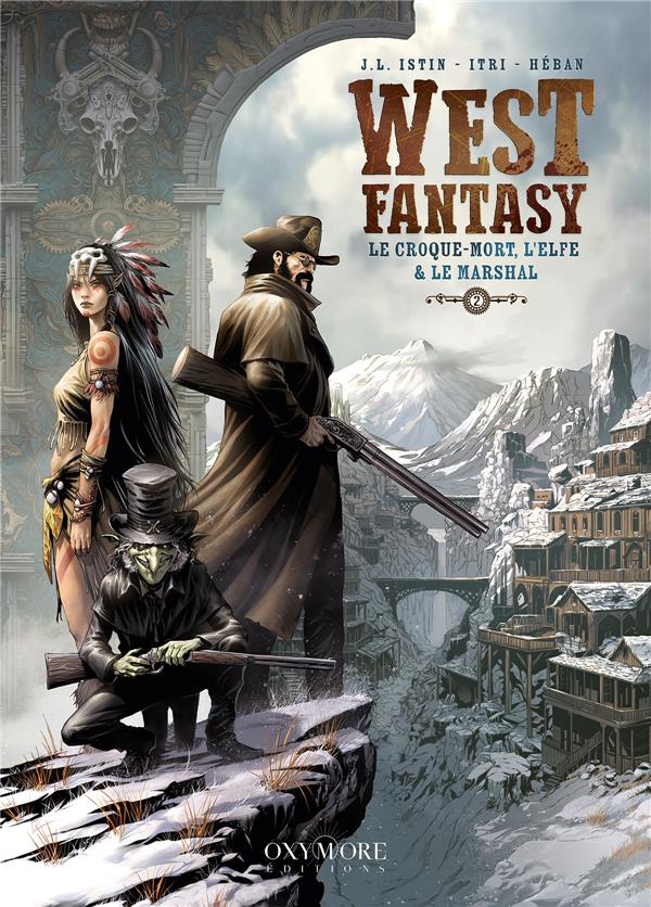 WEST FANTASY - TOME 2 - LE CROQUE-MORT, L'ELFE & LE MARSHAL