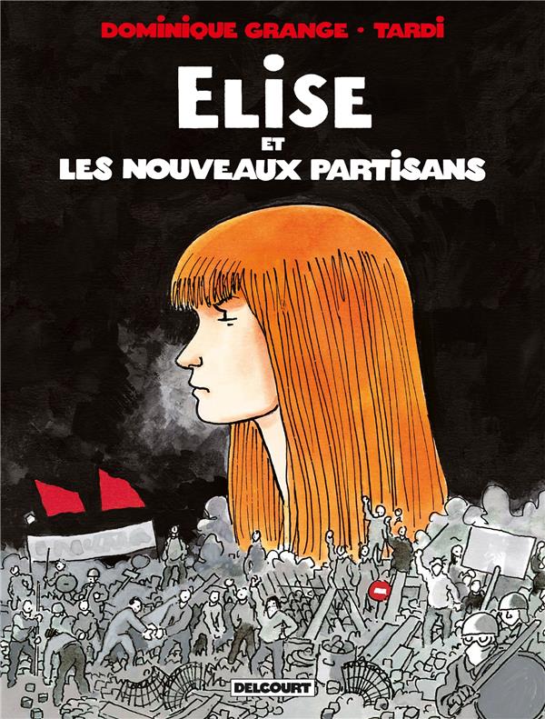 ELISE ET LES NOUVEAUX PARTISANS - ONE-SHOT - ELISE ET LES NOUVEAUX PARTISANS