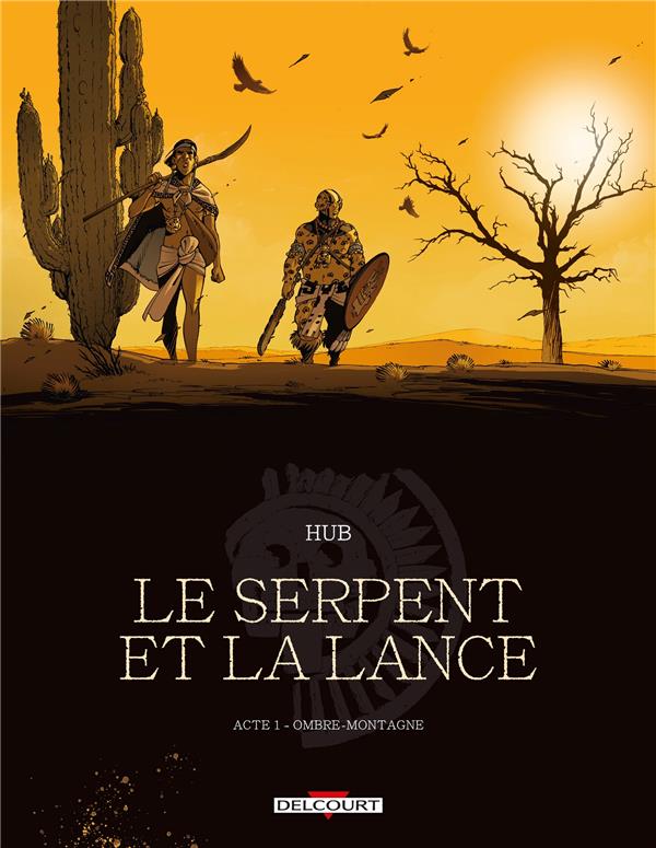 LE SERPENT ET LA LANCE - T01 - LE SERPENT ET LA LANCE - ACTE 1 - NED - OMBRE-MONTAGNE