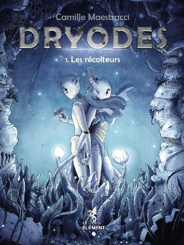 DRYODES T1. LES RECOLTEURS