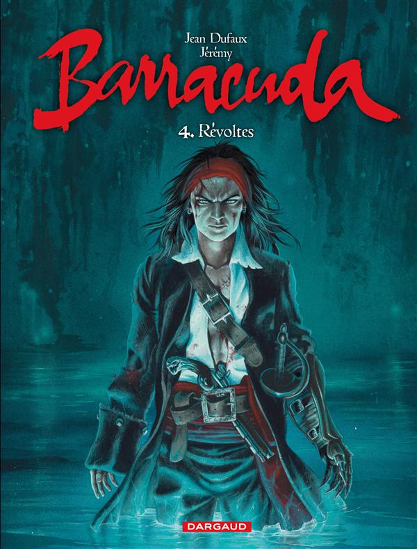 BARRACUDA - TOME 4 - REVOLTES