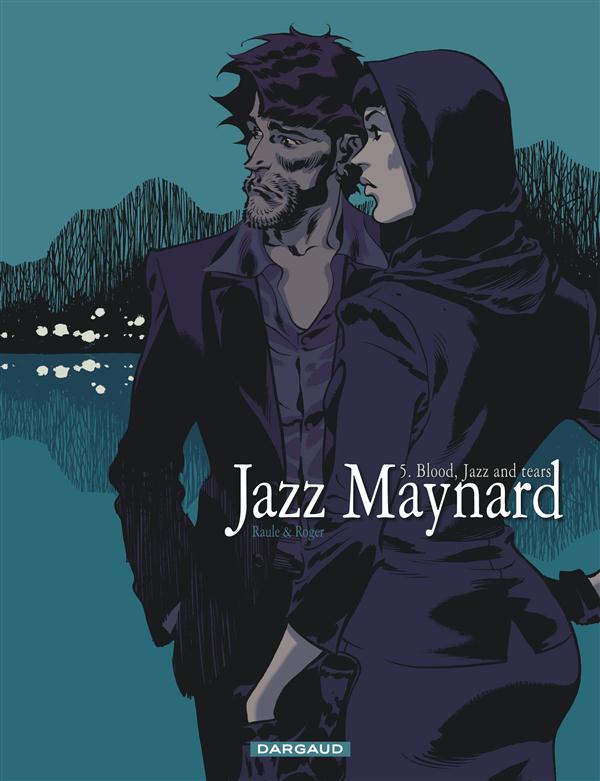 JAZZ MAYNARD - TOME 5 - BLOOD, JAZZ AND TEARS