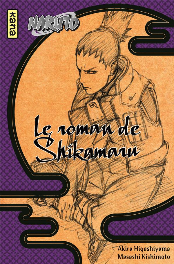 NARUTO ROMAN - T04 - NARUTO ROMAN - LE ROMAN DE SHIKAMARU (NARUTO ROMAN 4)