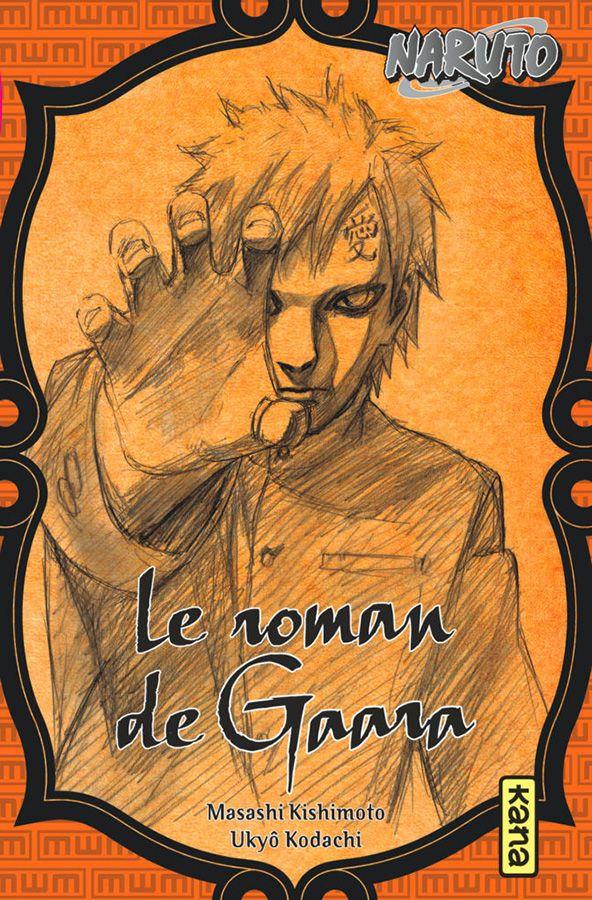 NARUTO ROMAN - T10 - NARUTO ROMAN - LE ROMAN DE GAARA (NARUTO ROMAN 10)