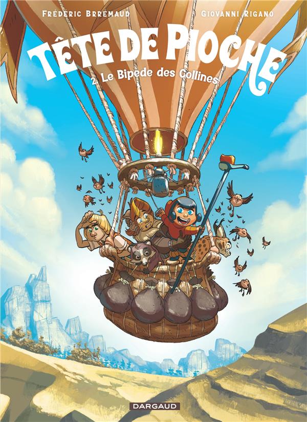 TETE DE PIOCHE  - TOME 2 - LE BIPEDE DES COLLINES