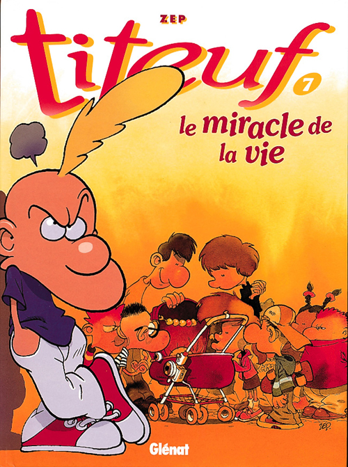 TITEUF - TOME 07 - LE MIRACLE DE LA VIE