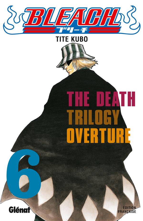 BLEACH - TOME 06 - THE DEATH TRILOGY OVERTURE