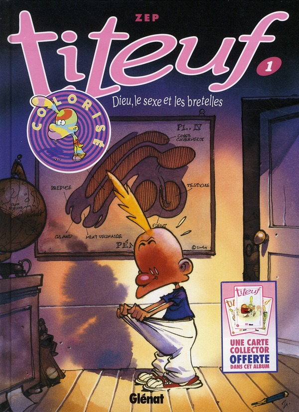 TITEUF - TOME 01 EN COULEURS - DIEU, LE SEXE ET LES BRETELLES