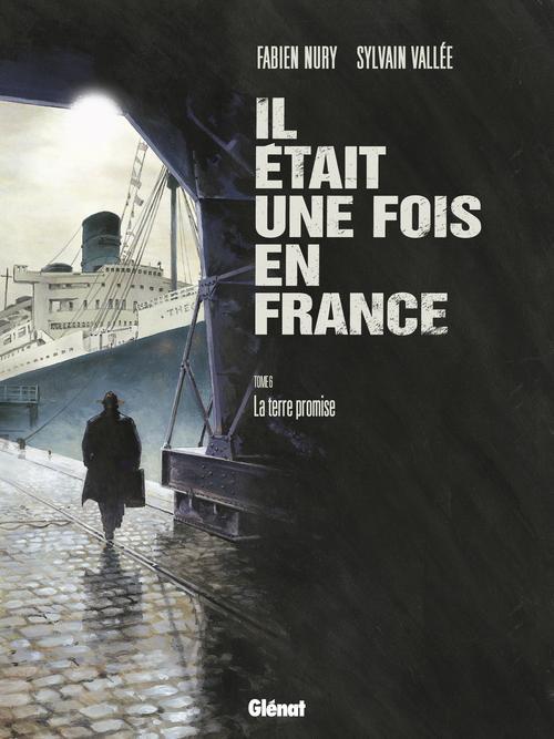 IL ETAIT UNE FOIS EN FRANCE - TOME 06 - LA TERRE PROMISE