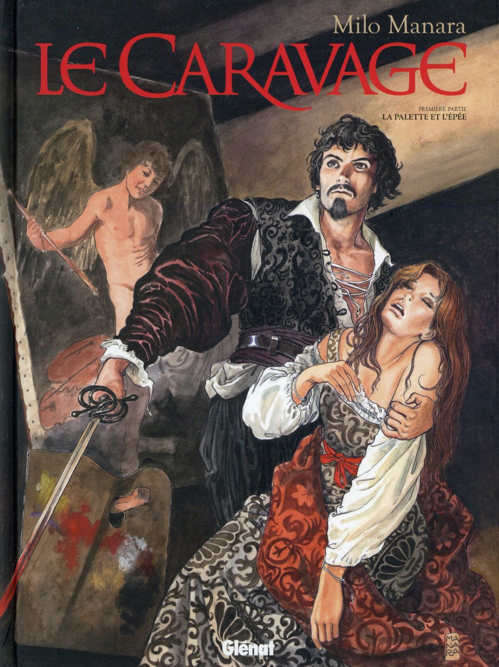 LE CARAVAGE - TOME 01 - LA PALETTE ET L'EPEE