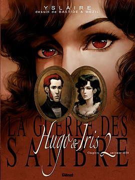 LA GUERRE DES SAMBRE - HUGO ET IRIS - TOME 02 NE - LA PASSION SELON IRIS