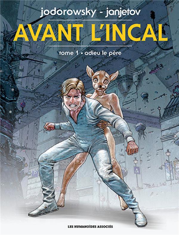 AVANT L'INCAL T1 : ADIEU LE PERE