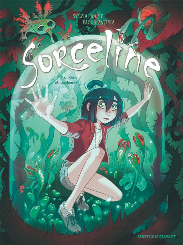 SORCELINE - TOME 04 - REVE ET CAUCHEMORT !