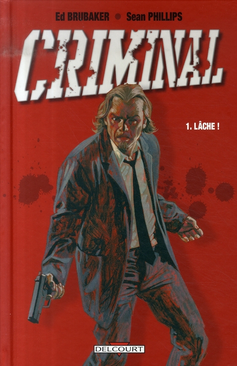 CRIMINAL T01 - LACHE !