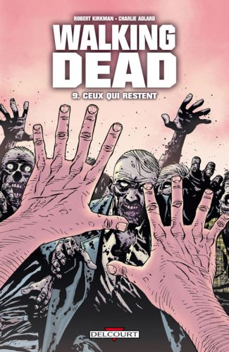 WALKING DEAD T09 - CEUX QUI RESTENT...