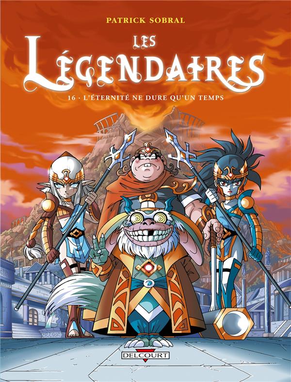 LES LEGENDAIRES T16 - L'ETERNITE NE DURE QU'UN TEMPS